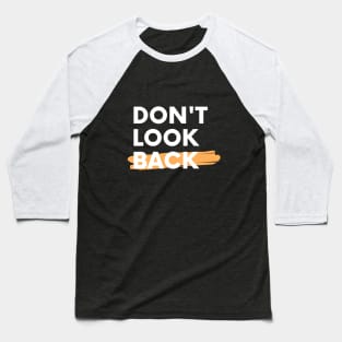 Don't Look Back Baseball T-Shirt